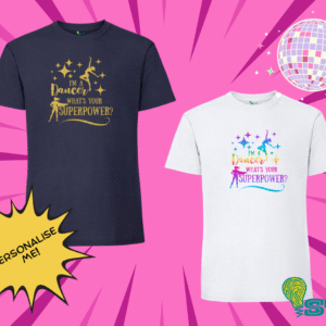 I’m a Dancer, What's Your Superpower T-Shirt - Adult Sizes